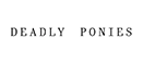 Deadly Ponies